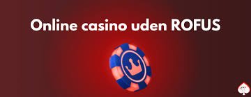 Bedste Casino Uden ROFUS Find De Bedste Spilmuligheder