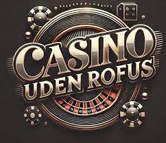 Casino Uden Rufus Dansk - Din Guide til Spil Uden Bekymringer
