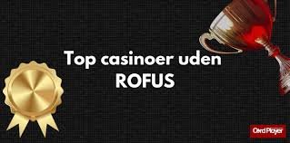 Casinoer Uden Rofus Din Guide til Sikkert Spil