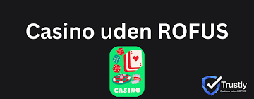 Find din Underholdning uden ROFUS Casinoer Uden Begrænsninger